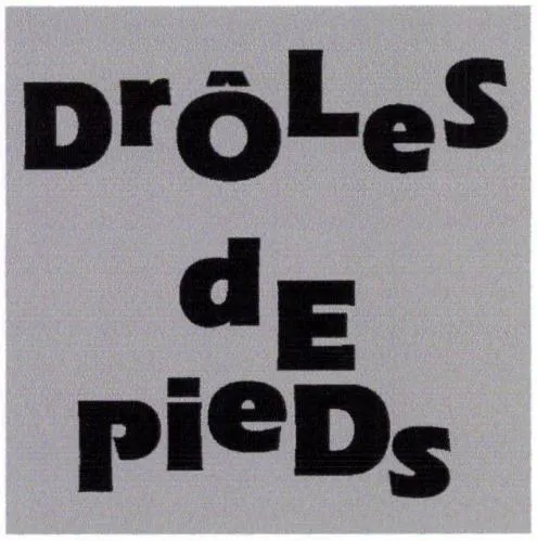 DROLES DE PIEDS
