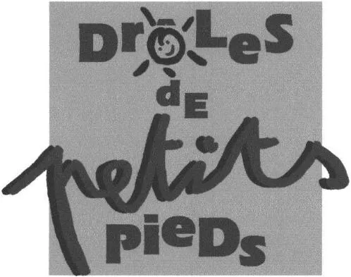 DROLES DE PETITS PIEDS
