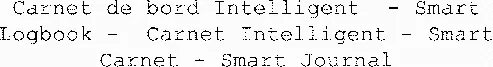 Carnet de bord Intelligent - Smart Logbook - Carnet Intelligent - Smart Carnet - Smart Journal