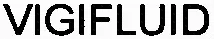 VIGIFLUID