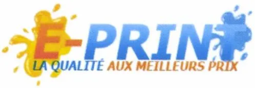 E-PRINT LA QUALITE AUX MEILLEURS PRIX