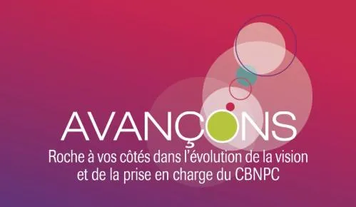 AVANCONS ROCHE A VOS COTES DANS L EVOLUTION DE LA VISION ET DE LA PRISE EN CHARGE DU CBNPC