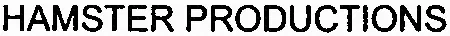 HAMSTER PRODUCTIONS