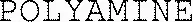 POLYAMINE