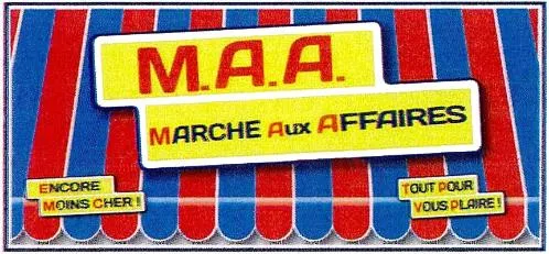 M.A.A. MARCHE AUX AFFAIRES ENCORE MOINS CHER! TOUT POUR VOUS PLAIRE!