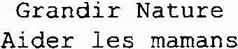 Grandir Nature Aider les mamans
