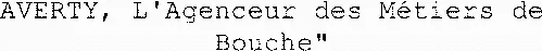 AVERTY, L'Agenceur des Métiers de Bouche"