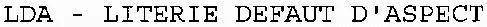 LDA – LITERIE DEFAUT D'ASPECT