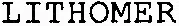 LITHOMER