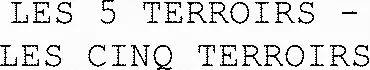 LES 5 TERROIRS - LES CINQ TERROIRS