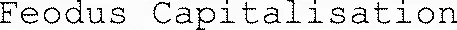 Feodus Capitalisation