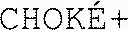 CHOKÉ+