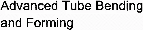 Advanced Tube Bending and Forming