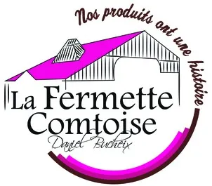 La Fermette Comtoise Daniel Bucheix Nos produits ont une histoire