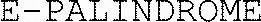 E-PALINDROME