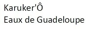 Karuker'Ô Eaux de Guadeloupe