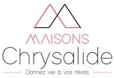 MAISONS Chrysalide Donnez vie à vos rêves