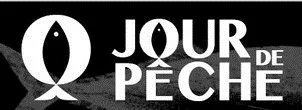 JOUR DE PÊCHE
