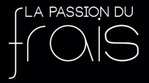 LA PASSION DU FRAIS
