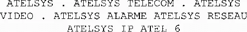 ATELSYS . ATELSYS TELECOM . ATELSYS VIDEO . ATELSYS ALARME ATELSYS RESEAU ATELSYS IP ATEL 6
