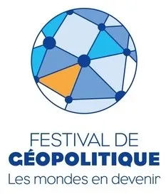FESTIVAL DE GEOPOLITIQUE Les mondes en devenir