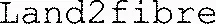 Land2fibre