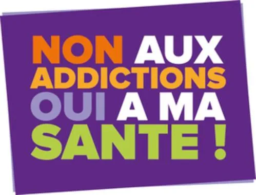 NON AUX ADDICTIONS OUI A MA SANTE !