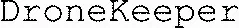DroneKeeper