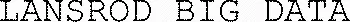 LANSROD BIG DATA