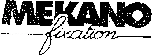 MEKANO FIXATION