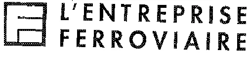 EF L'ENTREPRISE FERRROVIAIRE