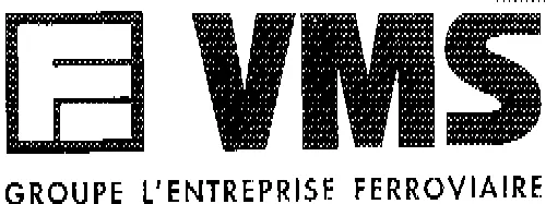 EF VMS GROUPE L'ENTREPRISE FERROVIAIRE