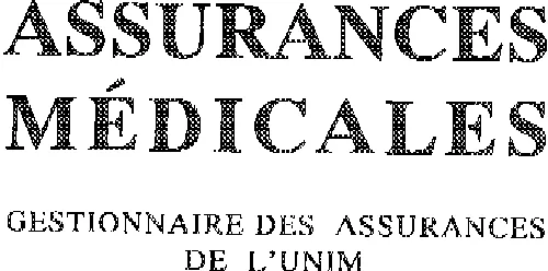 ASSURANCES MEDICALES GESTIONNAIRE DES ASSURANCES DE L'UNIM
