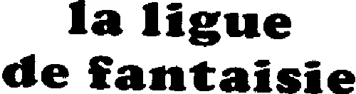 LA LIGUE DE FANTAISIE