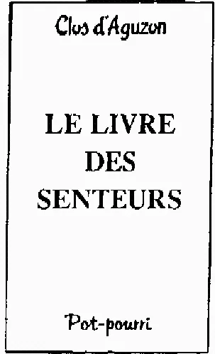 CLOS D'AGUZON LE LIVRE DES SENTEURS POT-POURRI