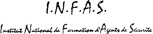 I.N.F.A.S. INSTITUT NATIONAL DE FORMATION D'AGENTS DE SECURITE