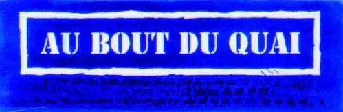 AU BOUT DU QUAI