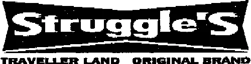 STRUGGLE'S TRAVELLER LAND ORIGINAL BRAND