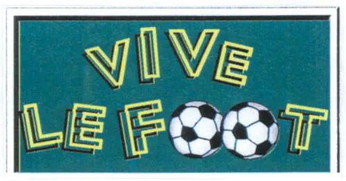 VIVE LE FOOT