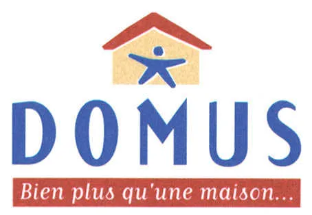 DOMUS Bien plus qu'une maison...