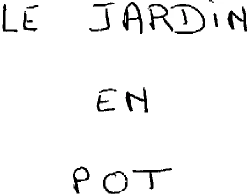 LE JARDIN EN POT