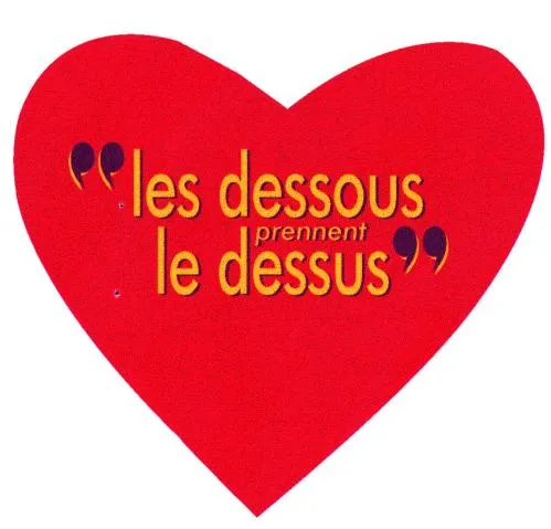 "LES DESSOUS PRENNENT LE DESSUS"