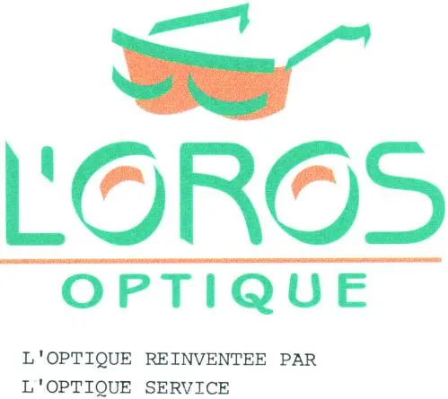 L'OROS OPTIQUE L'OPTIQUE REINVENTEE PAR L'OPTIQUE SERVICE