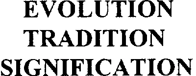 EVOLUTION TRADITION SIGNIFICATION