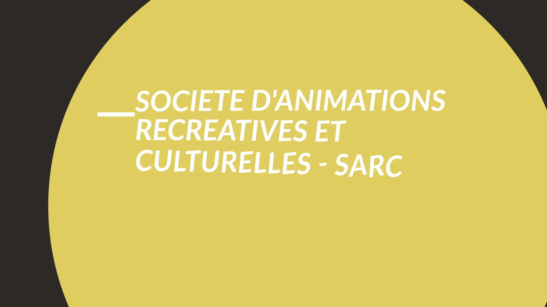 SOCIETE D'ANIMATIONS RECREATIVES ET CULTURELLES