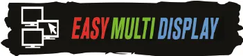 EASY MULTI DISPLAY